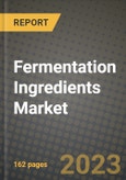 Fermentation Ingredients Market Size & Market Share Data, Latest Trend Analysis and Future Growth Intelligence Report - Forecast by Type, by Feedstock, by Application, by Form, by Process, Analysis and Outlook from 2023 to 2030- Product Image