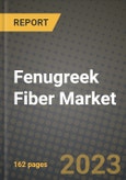 Fenugreek Fiber Market Size & Market Share Data, Latest Trend Analysis and Future Growth Intelligence Report - Forecast by Nature, by End Use, by Distribution Channel, Analysis and Outlook from 2023 to 2030- Product Image