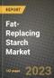 Fat-Replacing Starch Market Size & Market Share Data, Latest Trend Analysis and Future Growth Intelligence Report - Forecast by Source, by End-Use, Analysis and Outlook from 2023 to 2030 - Product Image
