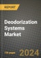Deodorization Systems Market: Industry Size, Share, Competition, Trends, Growth Opportunities and Forecasts by Region - Insights and Outlook by Product, 2024 to 2031 - Product Thumbnail Image