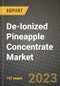 De-Ionized Pineapple Concentrate Market Size & Market Share Data, Latest Trend Analysis and Future Growth Intelligence Report - Forecast by Product, by Application, by End Use, Analysis and Outlook from 2023 to 2030 - Product Image