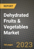 Dehydrated Fruits & Vegetables Market Size & Market Share Data, Latest Trend Analysis and Future Growth Intelligence Report - Forecast by Type, by Form, Analysis and Outlook from 2023 to 2030- Product Image