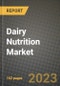 Dairy Nutrition Market Size & Market Share Data, Latest Trend Analysis and Future Growth Intelligence Report - Forecast by Ingredient, by Application, Analysis and Outlook from 2023 to 2030 - Product Image