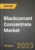 Blackcurrant Concentrate Market Size & Market Share Data, Latest Trend Analysis and Future Growth Intelligence Report - Forecast by Storage Type, by Application, by Distribution Channel, by Ingredients, Analysis and Outlook from 2023 to 2030- Product Image