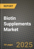 Biotin Supplements Market Size & Market Share Data, Latest Trend Analysis and Future Growth Intelligence Report - Forecast by Application, by Consumer Orientation, by Form, by Source, by Purpose, Analysis and Outlook from 2023 to 2030- Product Image