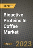 Bioactive Proteins In Coffee Market Size & Market Share Data, Latest Trend Analysis and Future Growth Intelligence Report - Forecast by Polymer Type, by Beverage Type, Analysis and Outlook from 2023 to 2030- Product Image