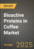 2025 Bioactive Proteins In Coffee Market Report - Industry Size, Competition, Trends and Growth Opportunities by Region - Forecast by Types and Applications (2024-2032)- Product Image