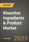 2025 Bioactive Ingredients & Product Market Report - Industry Size, Competition, Trends and Growth Opportunities by Region - Forecast by Types and Applications (2024-2032)- Product Image