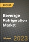 Beverage Refrigeration Market Size & Market Share Data, Latest Trend Analysis and Future Growth Intelligence Report - Forecast by Product, Analysis and Outlook from 2023 to 2030 - Product Image