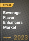 Beverage Flavor Enhancers Market Size & Market Share Data, Latest Trend Analysis and Future Growth Intelligence Report - Forecast by Type, by Form, by Source, by Application, Analysis and Outlook from 2023 to 2030- Product Image