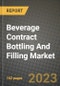 Beverage Contract Bottling And Filling Market Size & Market Share Data, Latest Trend Analysis and Future Growth Intelligence Report - Forecast by Beverage Type, Analysis and Outlook from 2023 to 2030 - Product Image