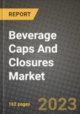 Beverage Caps And Closures Market Size & Market Share Data, Latest Trend Analysis and Future Growth Intelligence Report - Forecast by Material, Analysis and Outlook from 2023 to 2030- Product Image