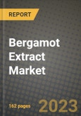 Bergamot Extract Market Size & Market Share Data, Latest Trend Analysis and Future Growth Intelligence Report - Forecast by End User, by Nature, Analysis and Outlook from 2023 to 2030- Product Image