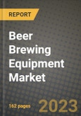 Beer Brewing Equipment Market Size & Market Share Data, Latest Trend Analysis and Future Growth Intelligence Report - Forecast by Product, by Application, Analysis and Outlook from 2023 to 2030- Product Image