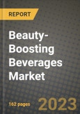 Beauty-Boosting Beverages Market Size & Market Share Data, Latest Trend Analysis and Future Growth Intelligence Report - Forecast by Type, by Demographics, by Body Part, by Distribution Channel, Analysis and Outlook from 2023 to 2030- Product Image