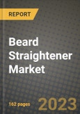 Beard Straightener Market Size & Market Share Data, Latest Trend Analysis and Future Growth Intelligence Report - Forecast by Type, by Distribution Channel, Analysis and Outlook from 2023 to 2030- Product Image