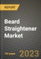 Beard Straightener Market Size & Market Share Data, Latest Trend Analysis and Future Growth Intelligence Report - Forecast by Type, by Distribution Channel, Analysis and Outlook from 2023 to 2030 - Product Thumbnail Image