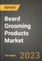 Beard Grooming Products Market Size & Market Share Data, Latest Trend Analysis and Future Growth Intelligence Report - Forecast by Product Type, by Sales Channel, by End-User, Analysis and Outlook from 2023 to 2030 - Product Image