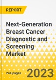 Next-Generation Breast Cancer Diagnostic and Screening Market - A Global Market and Regional Analysis: Focus on Technology, Cancer Sub-Type, Biomarker, Offering, End User, and Country Analysis - Analysis and Forecast, 2023-2032- Product Image