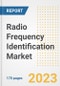Radio Frequency Identification (RFID) Market Outlook- Global Industry Size, Share, Trends, Growth Opportunities, Forecasts by Types, Applications, Countries, and Companies, 2023 to 2030 - Product Image