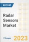 Radar Sensors Market Outlook- Global Industry Size, Share, Trends, Growth Opportunities, Forecasts by Types, Applications, Countries, and Companies, 2023 to 2030 - Product Image