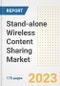 Stand-alone Wireless Content Sharing Market Outlook- Global Industry Size, Share, Trends, Growth Opportunities, Forecasts by Types, Applications, Countries, and Companies, 2023 to 2030 - Product Image