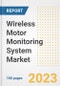 Wireless Motor Monitoring System Market Outlook- Global Industry Size, Share, Trends, Growth Opportunities, Forecasts by Types, Applications, Countries, and Companies, 2023 to 2030 - Product Image