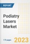 Podiatry Lasers Market Outlook- Global Industry Size, Share, Trends, Growth Opportunities, Forecasts by Types, Applications, Countries, and Companies, 2023 to 2030 - Product Image