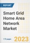 Smart Grid Home Area Network (HAN) Market Outlook- Global Industry Size, Share, Trends, Growth Opportunities, Forecasts by Types, Applications, Countries, and Companies, 2023 to 2030 - Product Image