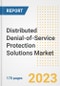 Distributed Denial-of-Service Protection Solutions Market Outlook- Global Industry Size, Share, Trends, Growth Opportunities, Forecasts by Types, Applications, Countries, and Companies, 2023 to 2030 - Product Image