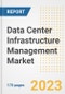 Data Center Infrastructure Management (DCIM) Market Outlook- Global Industry Size, Share, Trends, Growth Opportunities, Forecasts by Types, Applications, Countries, and Companies, 2023 to 2030 - Product Image