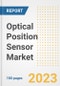 Optical Position Sensor Market Size, Share, Trends, Growth, Outlook, and Insights Report, 2023- Industry Forecasts by Type, Application, Segments, Countries, and Companies, 2018- 2030 - Product Image