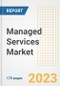 Managed Services Market Outlook- Global Industry Size, Share, Trends, Growth Opportunities, Forecasts by Types, Applications, Countries, and Companies, 2023 to 2030 - Product Image