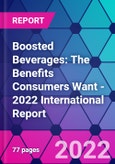 Boosted Beverages: The Benefits Consumers Want - 2022 International Report- Product Image