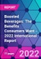 Boosted Beverages: The Benefits Consumers Want - 2022 International Report - Product Thumbnail Image