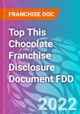 Top This Chocolate Franchise Disclosure Document FDD- Product Image