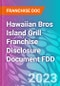 Hawaiian Bros Island Grill Franchise Disclosure Document FDD - Product Thumbnail Image