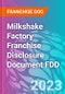 Milkshake Factory Franchise Disclosure Document FDD - Product Thumbnail Image