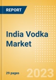 India Vodka (Spirits) Market Size, Growth and Forecast Analytics to 2026- Product Image