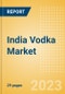 India Vodka (Spirits) Market Size, Growth and Forecast Analytics to 2026 - Product Thumbnail Image