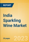 India Sparkling Wine (Wines) Market Size, Growth and Forecast Analytics to 2026- Product Image