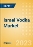 Israel Vodka (Spirits) Market Size, Growth and Forecast Analytics to 2026- Product Image