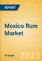 Mexico Rum (Spirits) Market Size, Growth and Forecast Analytics to 2026 - Product Image