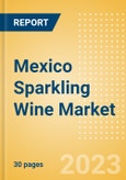 Mexico Sparkling Wine (Wines) Market Size, Growth and Forecast Analytics to 2026- Product Image