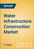 Water Infrastructure Construction Market in India - Market Size and Forecasts to 2026 (including New Construction, Repair and Maintenance, Refurbishment and Demolition and Materials, Equipment and Services costs)- Product Image