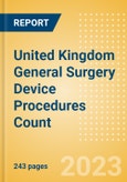 United Kingdom (UK) General Surgery Device Procedures Count by Segments (Airway Stent Procedures, Bariatric Surgery Procedures, Biopsy Procedures, Cholecystectomy Procedures, Colectomy Procedures and Others) and Forecast to 2030- Product Image