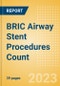 BRIC Airway Stent Procedures Count by Segments (Malignant Airway Obstruction Stenting Procedures and Airway Stenting Procedures for Other Indications) and Forecast to 2030 - Product Thumbnail Image