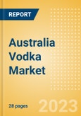 Australia Vodka (Spirits) Market Size, Growth and Forecast Analytics to 2026- Product Image