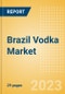Brazil Vodka (Spirits) Market Size, Growth and Forecast Analytics to 2026 - Product Image