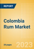 Colombia Rum (Spirits) Market Size, Growth and Forecast Analytics to 2026- Product Image